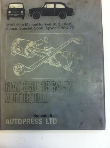 Fiat 850 1964-72 workshop manual for coupe, special, s[ort, spyder 