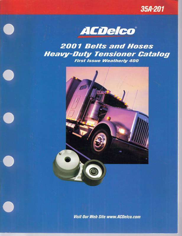 2001 ac delco belt & hoses heavy-duty tensioner catalog original excellent cond