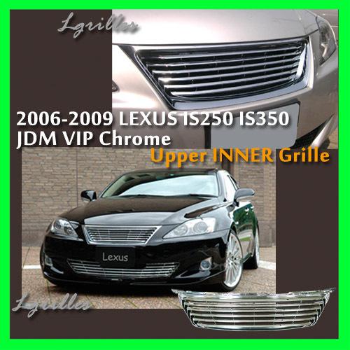 2006~2009 lexus is250 is350 jdm vip chrome upper inner grille with high quality