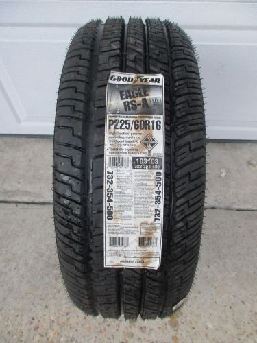 New! goodyear eagle rs-a p225/60r16 radial tire 97v