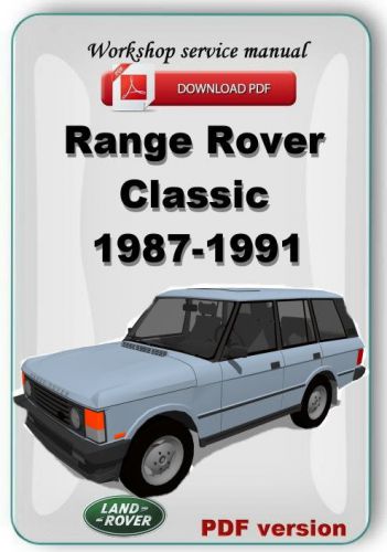 Land rover range rover classic 1987-1991 workshop service repair manual