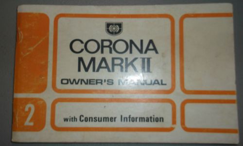 1972 or 1973 toyota corona mark ii owners manual original printed in 1972