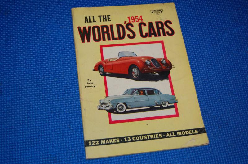 All the world's cars 1954 - 122 makes - 13 countries  all models by john bentley