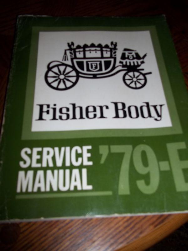 Factory 1979-e fisher body service manual  olds, buick, cadillac e-body