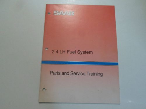 1980s 1990s saab 2.4 lh fuel system parts &amp; service training manual factory oem