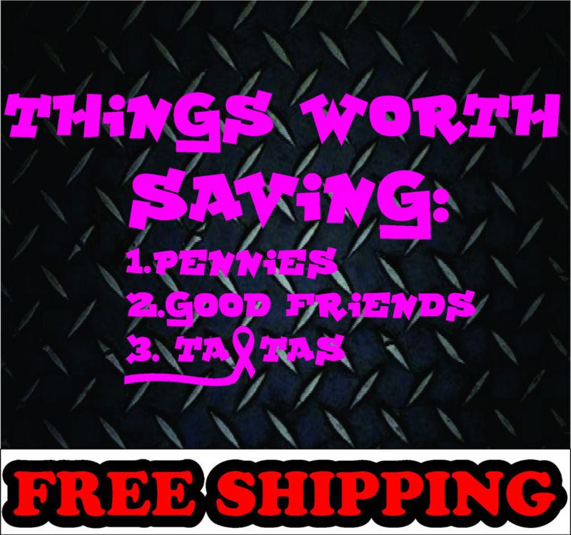 Things worth saving * vinyl decal sticker car truck cancer family mom