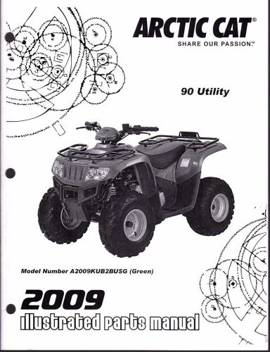 2009 arctic cat atv 4 wheeler 90 utility parts manual p/n 2258-322  (812)