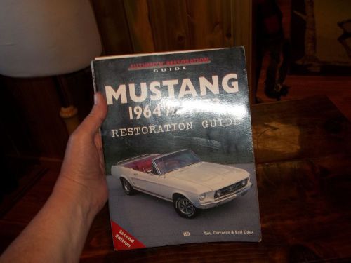 Authentic restoration ford mustang 1964 1/2-1973 restoration guide 2nd editio