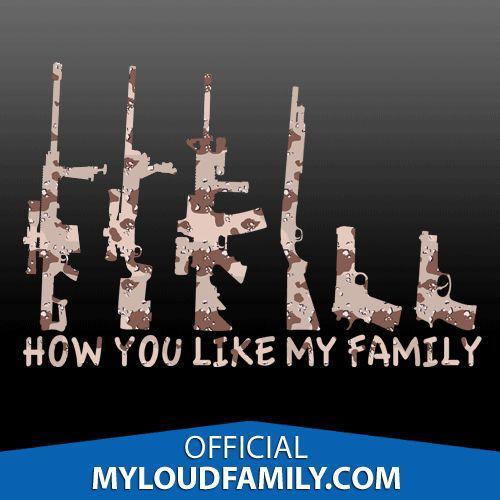 How you like my family gun family decal stickers us desert camo