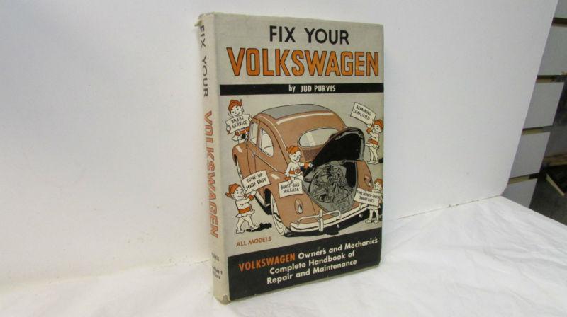 Fix your volkswagen by jud purvis - all model - copyright 1960