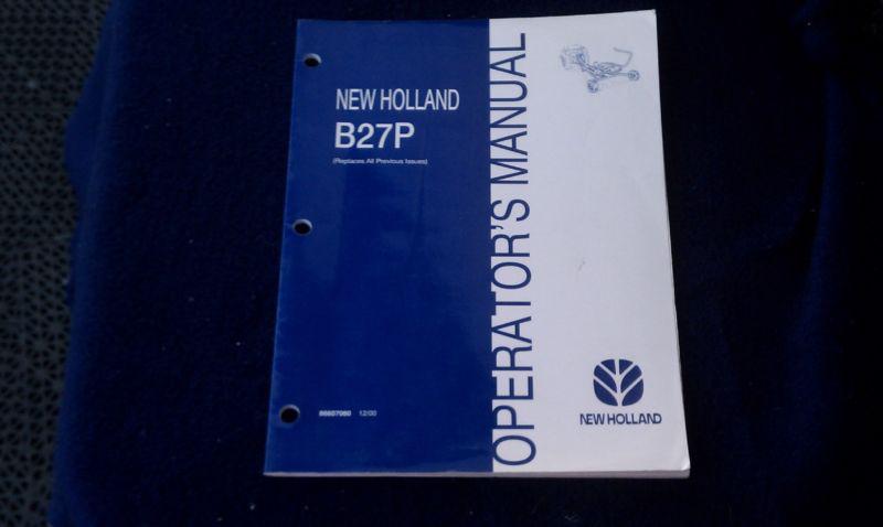 New holland operator's manual b27p part number 86607060 december 2000