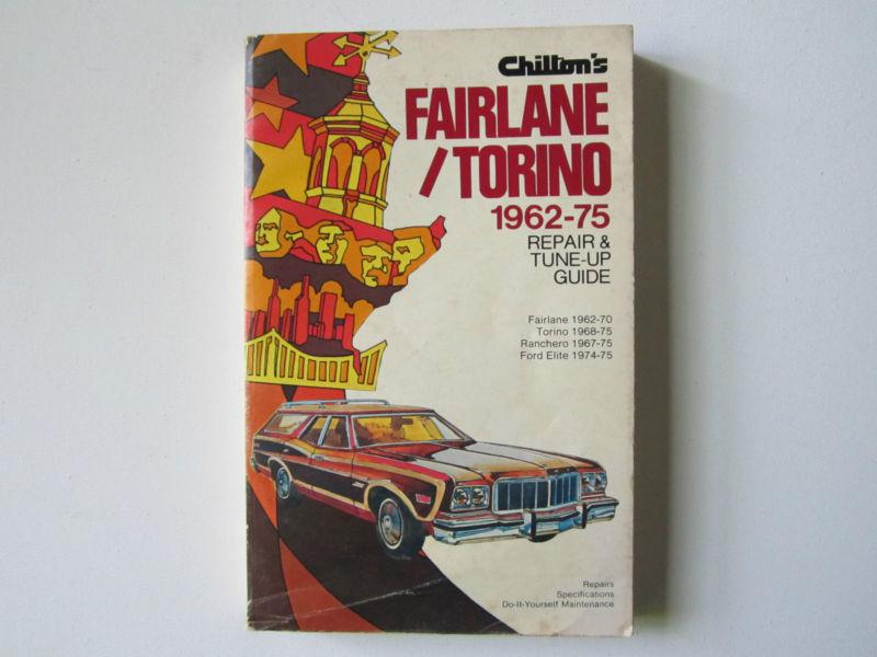 Ciltons fairlane/ torino 1962-1975 repair and tune up guide