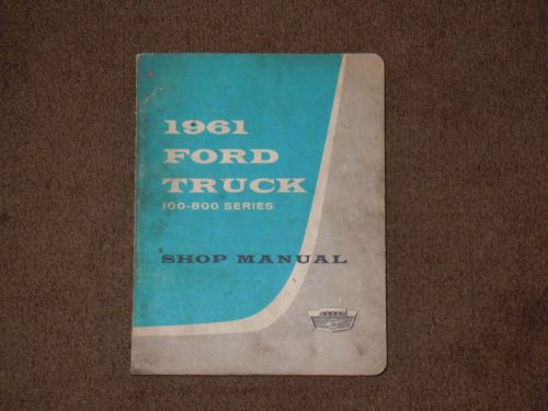 1961 ford truck 100-800 series shop manual