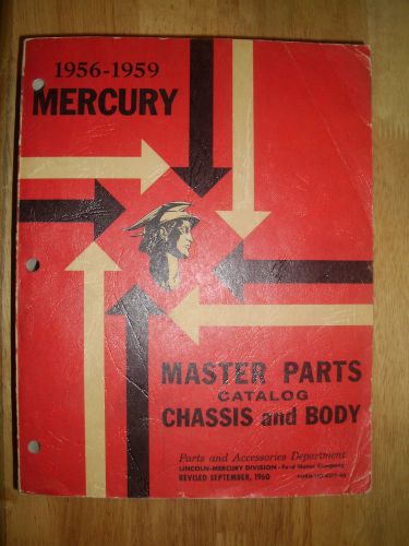 1956-1959 mercury revised master parts catalog / body &amp; chassis / original book!