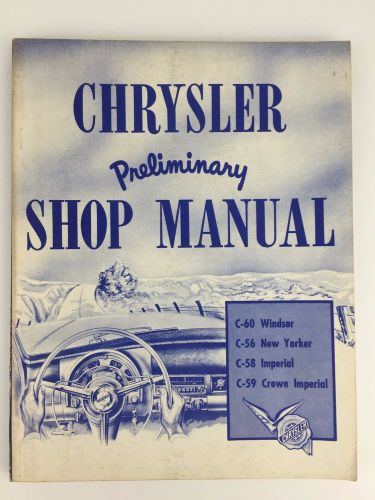 Chrysler preliminary shop manual c-60 windsor c-56 new yorker c-58 imperial c-59