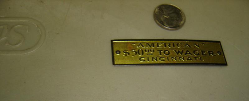 "american" cincinnatii $50 wager  id tag badge plate