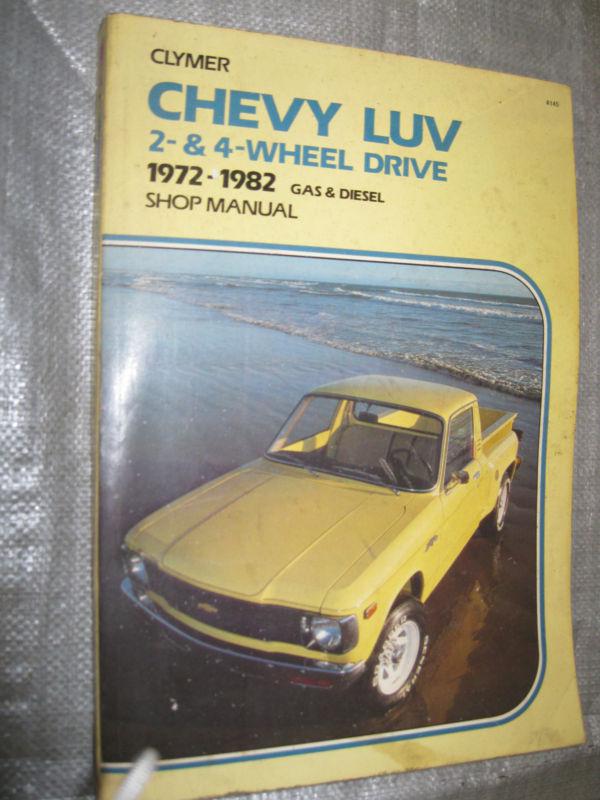 Clymer chevy luv chevrolet manual gas & diesel  1972 - 82 2 & 4 wheel drive