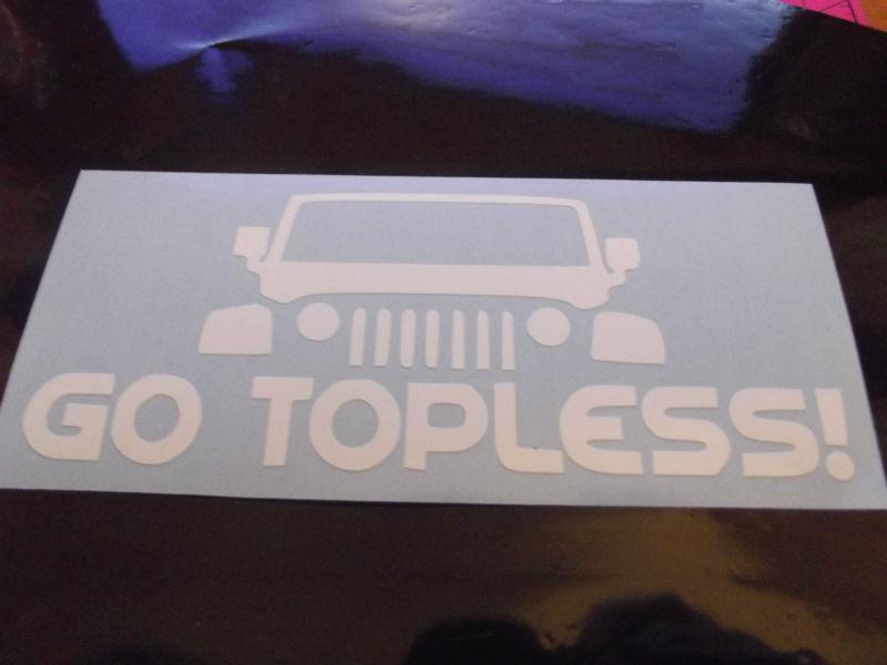 Jeep go topless vinyl sticker decal auto car/truck window 4x4 