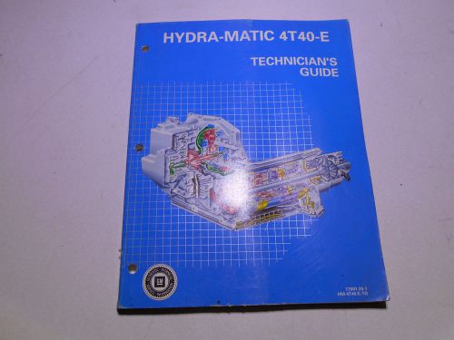 Gm hydramatic 4t40-e transmission technician&#039;s guide..