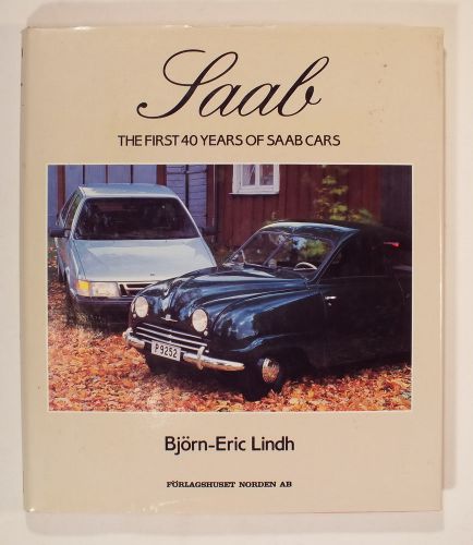 Saab the first 40 years of saab cars- book by bjorn-eric lindh hb