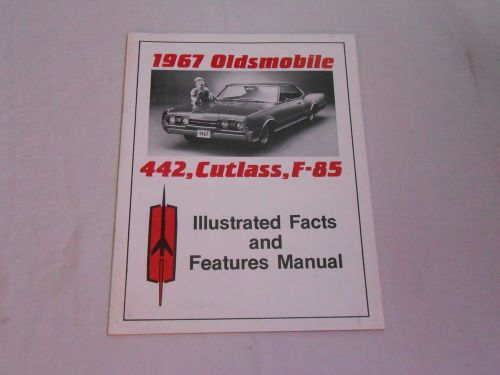 1967 oldsmobile 442,cutlass,f-85 illustrated facts &amp; features manual