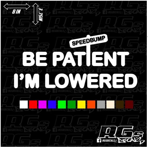 Be patient, im lowered decal