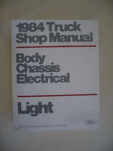 1984 ford truck factory body chassis shop manual , f150-350, e150-350, bronco