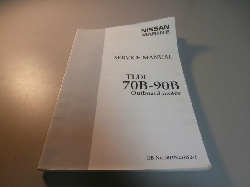 Nissan marine tldi 70b 90b outboard motor service repair manual 003n21052-1