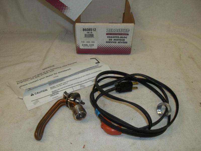 8608512 zerostart engine block heater - navistar 1993 $ earlier vehicles "nos"