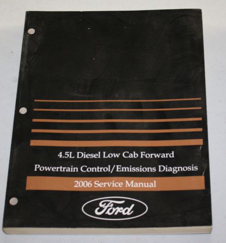 2006 ford service manual 4.5l diesel low cab powertrain control/emissions