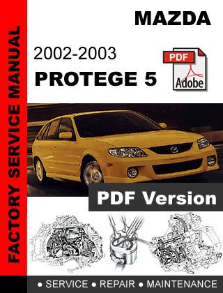 Mazda protege 5 2002 - 2003 ultimate factory service repair workshop oem manual