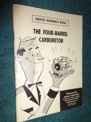 1955 chrysler / plymouth / dodge 4 barrel carburetor shop book original booklet!