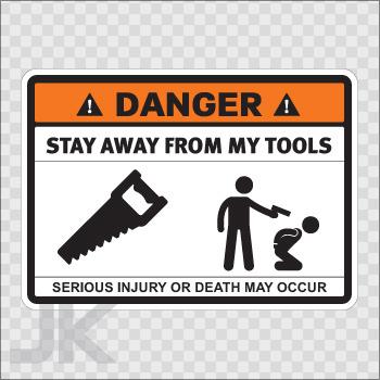 Decals sticker sign signs warning danger caution stay away tools 0500 z3647