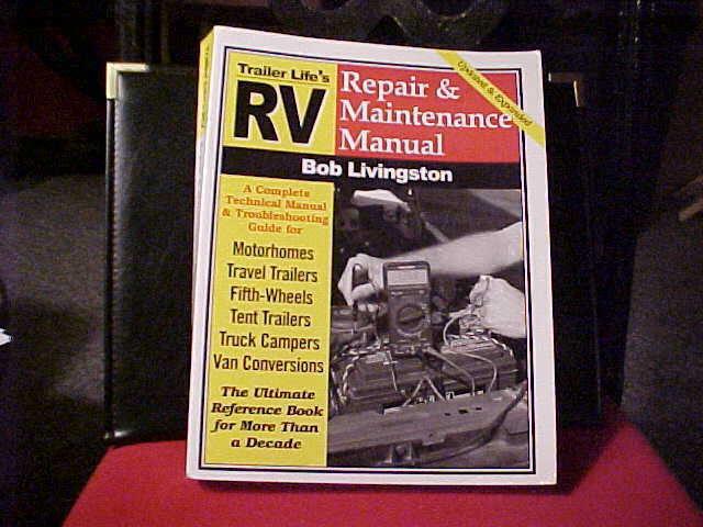 Trailer life's rv repair & maintenance manual 4th edition by bob livingston 2002