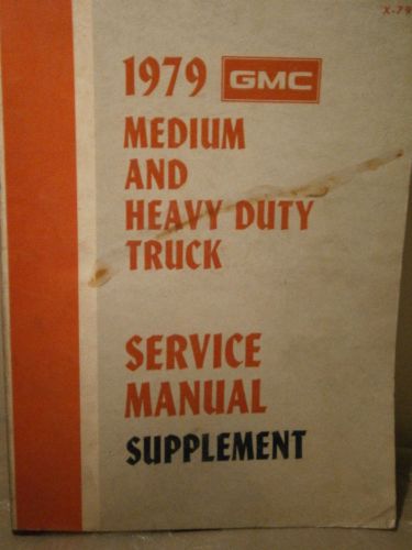 1979 gmc truck service manual supplement medium &amp; heavy duty