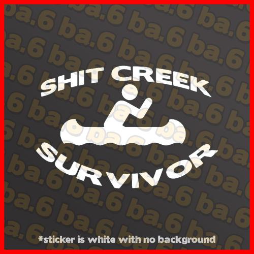 Sh!t creek survivor vinyl sticker decal for car windows funny jdm bikes boats