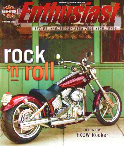 Summer 2007 harley-davidson enthusiast magazine -105th anv harleys-fxcw rocker