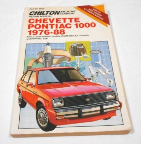 1976-1988 chevrolet chevette/pontiac 1000 auto repair manual chilton&#039;s# 6836