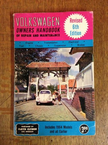 Volkswagen owners handbook of repair and maintenance 1964 models &amp; earlier