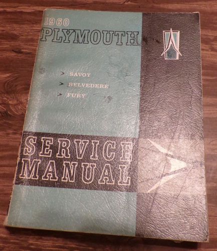 1960 plymouth service manual-savoy, selvedere, fury-6 &amp; 8 cylnder-good condition