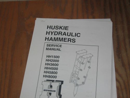 Huskie hh1500 hh200 hh3600 hh4500 hh5800 hh8000 hydraulic hammer service manual