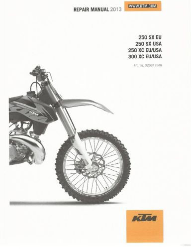 Ktm service manual 2013 250 sx, 2013 250 xc &amp; 2013 300 xc