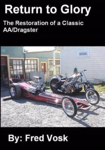 Return to glory: the restoration of a classic aa/dragster book~new! cacklefest