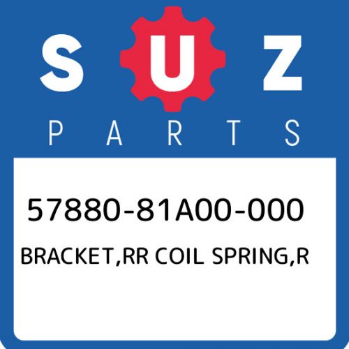 57880-81a00-000 suzuki bracket,rr coil spring,r 5788081a00000, new genuine oem p