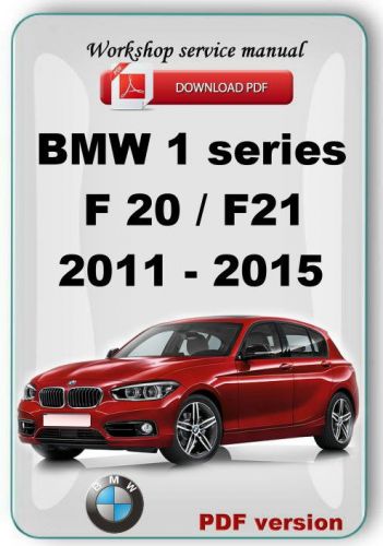 Bmw 1 series f20 / f21 2011 2012 2013 2014 2015 factory repair manual