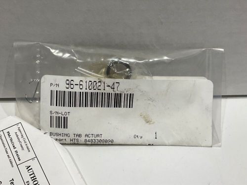 P/n: 96-610021-47 bushing tab actuat