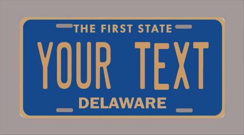 Delaware custom novelty license plate-your name or text 6&#034;x12&#034;-free shipping