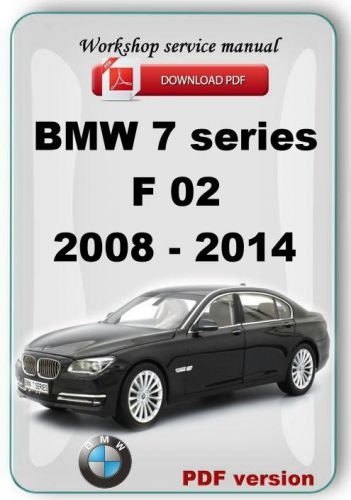 Bmw 7 series f02 2008 2009 2010 2011 2012 2013 2014 factory repair manual