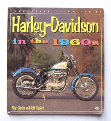 Harley-davidson in the 1960s by allan girdler &amp; jeff hackett, 96 color pages