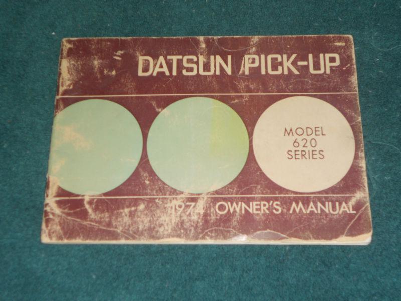1974 datsun 620 series pick-up owner's manual  / good original pickup book 
